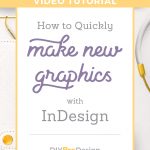 How to Quickly Make New Graphics with InDesign