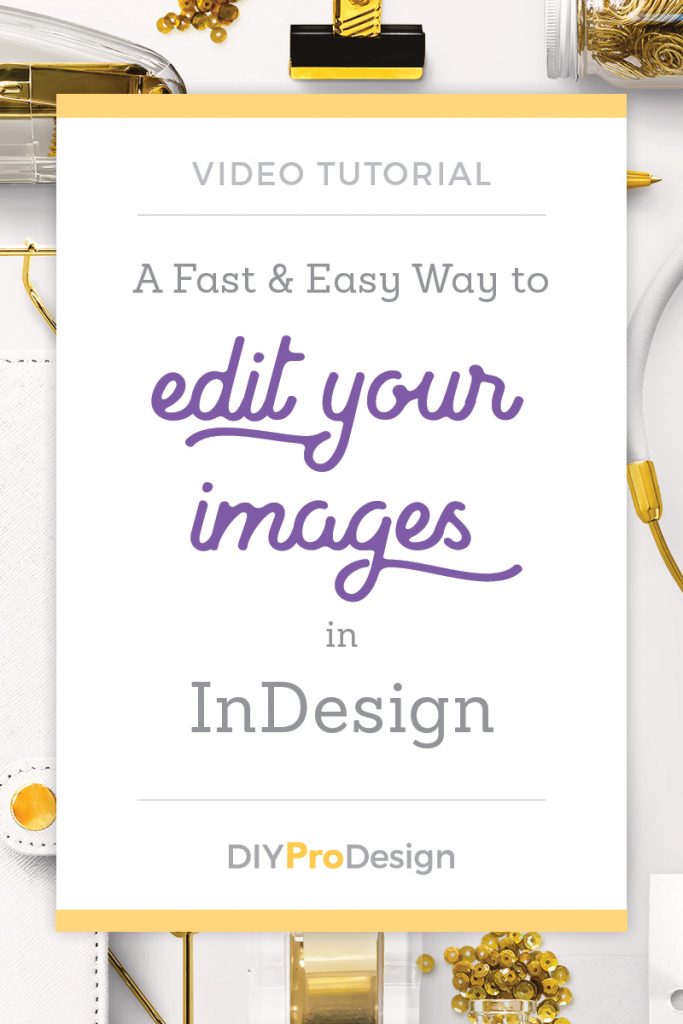 A Fast & Easy Way to Edit Your Images in InDesign