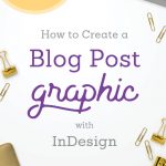How to Create a Blog Post Graphic with InDesign