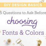 5 questions to ask before choosing fonts and colors