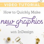 how to quickly make new graphics with indesign